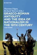 Cover: Graeco-Roman Antiquity and the Idea of Nationalism in the 19th Century - De Gruyter