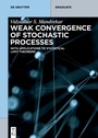 Cover: Weak Convergence of Stochastic Processes - De Gruyter
