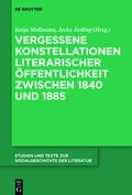 Cover: Vergessene Konstellationen literarischer &Ouml;ffentlichkeit zwischen 1840 und 1885 - De Gruyter