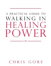 Enlarge image Cover: Practical Guide To Walking In Healing Power, A - Destiny Image