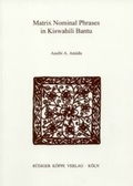 Cover: Matrix Nominal Phrases in Kiswahili Bantu - K&ouml;ppe, R