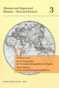 Cover: Kurze Geschichte der Vereinten Evangelischen Mission / Short History of the United Evangelical Mission - K&ouml;ppe, R