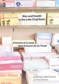 Cover: Man and Health in the Lake Chad Basin / L'homme et la sant&eacute; dans le bassin du lac Tchad - K&ouml;ppe, R