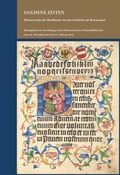 Cover: Goldene Zeiten. Meisterwerke der Buchkunst von der Gotik bis zur Renassance - Quaternio Verlag Luzern