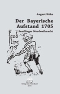 Cover: Der Bayerische Aufstand 1705 - Das Freie Buch