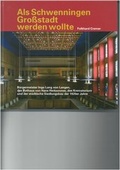 Cover: Als Schwenningen Gro&szlig;stadt werden wollte - Stadt Villingen-Schwenningen