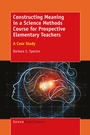 Cover: Constructing Meaning in a Science Methods Course for Prospective Elementary Teachers - Brill