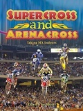 Cover: Supercross and Arenacross - Crabtree Publishing Co,Canada