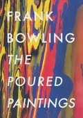 Cover: Frank Bowling: The Poured Paintings - Hales Gallery