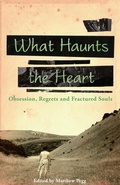 Cover: What Haunts the Heart - Mantle Lane Press