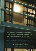 Cover: Addressing Environmental and Food Justice toward Dismantling the School-to-Prison Pipeline - Palgrave MacMillan