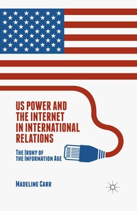 Abbildung von: US Power and the Internet in International Relations - Palgrave Macmillan