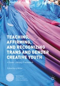 Cover: Teaching, Affirming, and Recognizing Trans and Gender Creative Youth - Palgrave MacMillan