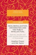Cover: Neoliberalization, Universities and the Public Intellectual - Palgrave Pivot