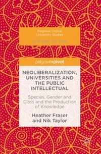 Enlarge image Cover: Neoliberalization, Universities and the Public Intellectual - Palgrave Pivot