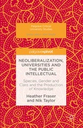 Cover: Neoliberalization, Universities and the Public Intellectual - Palgrave Pivot