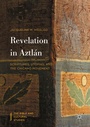Cover: Revelation in Aztl&aacute;n - Palgrave MacMillan