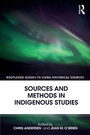 Cover: Sources and Methods in Indigenous Studies - Routledge