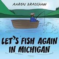 Enlarge image Cover: Let's Fish Again in Michigan - Dog Ear Publishing