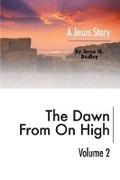 Cover: The Dawn from on High - FriesenPress