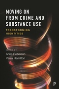 Cover: Moving on From Crime and Substance Use - Policy Press