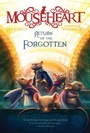 Cover: Mouseheart #3: Return of the Forgotten - MARGARET K MCELDERRY BOOKS