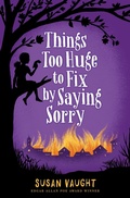 Cover: Things Too Huge to Fix by Saying Sorry - Simon & Schuster/Paula Wiseman Books
