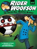 Cover: The Soccer Ball Monster Mystery: Volume 6 - Little Simon