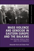 Cover: Mass Violence and Genocide in Eastern Europe and the Balkans - Bloomsbury Academic