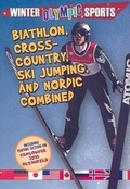 Cover: Biathlon, Cross Country, Ski Jumping and Nordic Combined - Crabtree Publishing Co,Canada