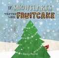 Cover: If Snowflakes Tasted Like Fruitcake - Little Bee Books Inc.