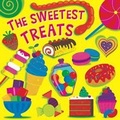 Cover: The Sweetest Treats - Little Bee Books Inc.