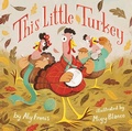 Cover: This Little Turkey - Little Bee Books Inc.