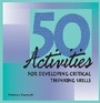 Cover: 50 Activities for Developing Critical Thinking Skills - HRD Press Inc.,U.S.