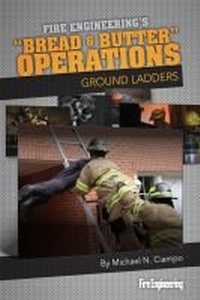 Abbildung von: Bread & Butter Operations - Ground Ladders - Fire Engineering Books