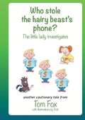 Cover: Who stole the hairy beast's phone? - New Generation Publishing