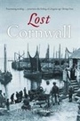 Cover: Lost Cornwall - Birlinn Ltd