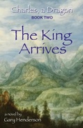Cover: The King Arrives - Rnwc Media LLC DBA of Rivendell Systems LLC