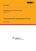 Cover: Critical Analysis Of The Financing Policies of Tesco plc - Aus der Reihe: e-fellows.net stipendiaten-wissen
