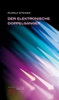 Cover: Der elektronische Doppelg&auml;nger - Rudolf Steiner Verlag