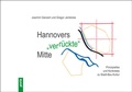 Cover: Hannovers "ver-r&uuml;ckte" Mitte - JOVIS Verlag