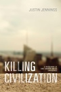 Cover: Killing Civilization - Simon + Schuster LLC