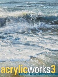 Abbildung von: AcrylicWorks 3 - North Light Books