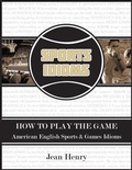 Cover: How to Play the Game: American English Sports & Games Idioms - BOOKBABY