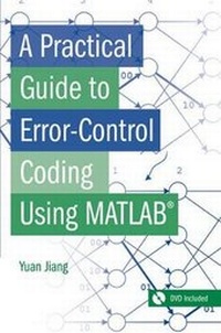 Enlarge image Cover: A Practical Guide to Error-Control Coding Using MATLAB - Artech House Publishers