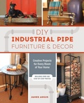Abbildung von: DIY Industrial Pipe Furniture and Decor - Ulysses Press