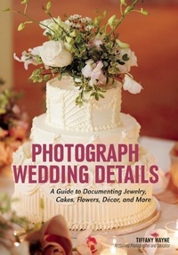 Abbildung von: Photograph Wedding Details - Amherst Media