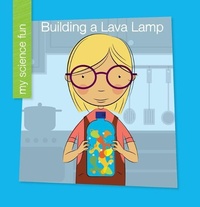 Abbildung von: Building a Lava Lamp - Cherry Lake Publishing