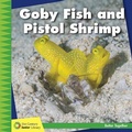 Cover: Goby Fish and Pistol Shrimp - Cherry Lake Publishing