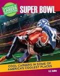 Cover: Choose a Career Adventure at the Super Bowl - Cherry Lake Publishing